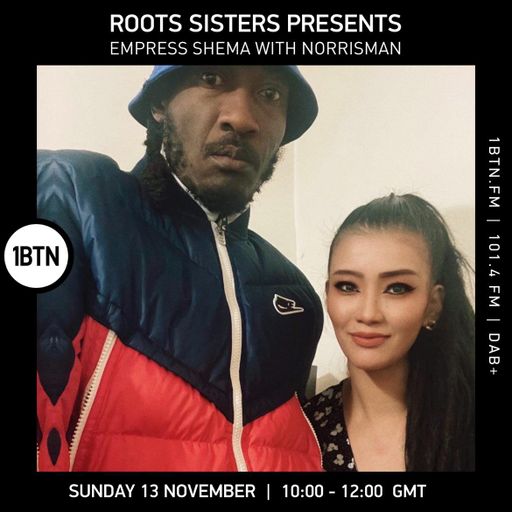 Roots Sisters Presents with Empress Shema & Norrisman - 13.11.2022