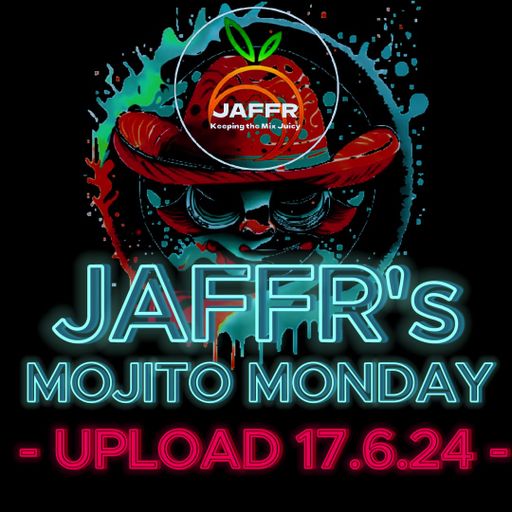 JAFFR Live! " MOJITO MONDAY " RELOAD 17.6.24.....