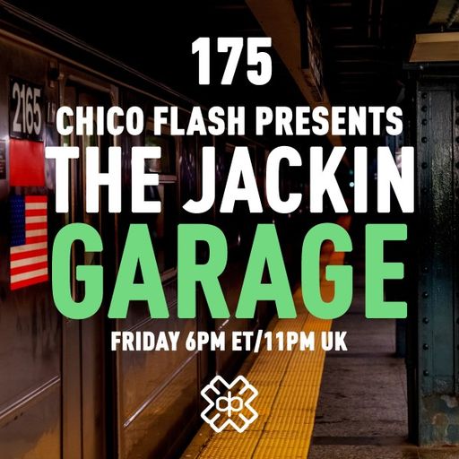 Chico Flash - The Jackin’ Garage (22/04/22)