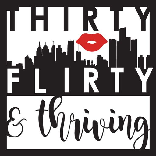 Thirty, Flirty & Thriving – Episode 18