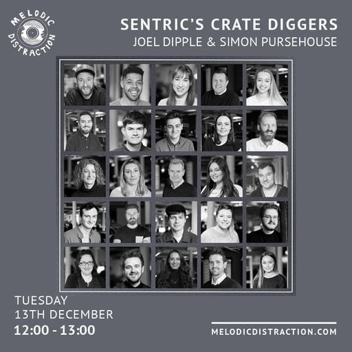 Sentric's Crate Diggers with Joel Dipple & Simon Pursehouse (December '22)