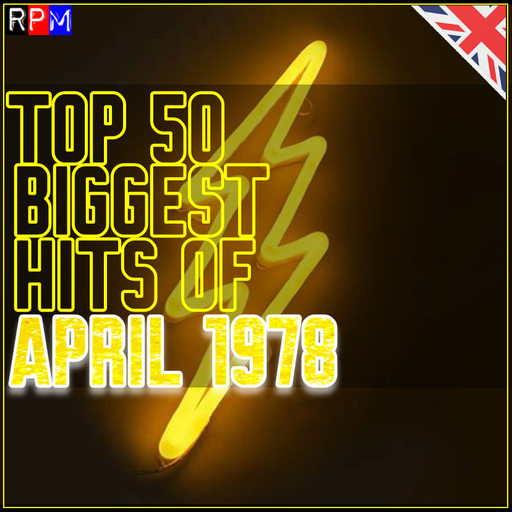 THE TOP 50 BIGGEST HITS OF APRIL 1978 *SELECT EARLY ACCESS*