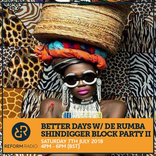 Better Days W/ De Rumba Shindigger Block Party II 7th July 2018