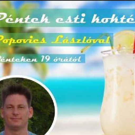 Péntek esti koktél Popovics Lászlóval..  A 2017. Június 16-i műsorunk.   www.poptarisznya.hu