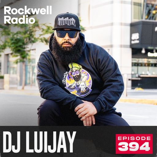 ROCKWELL RADIO - DJ LUIJAY - FEB 2025 (EP. 394)