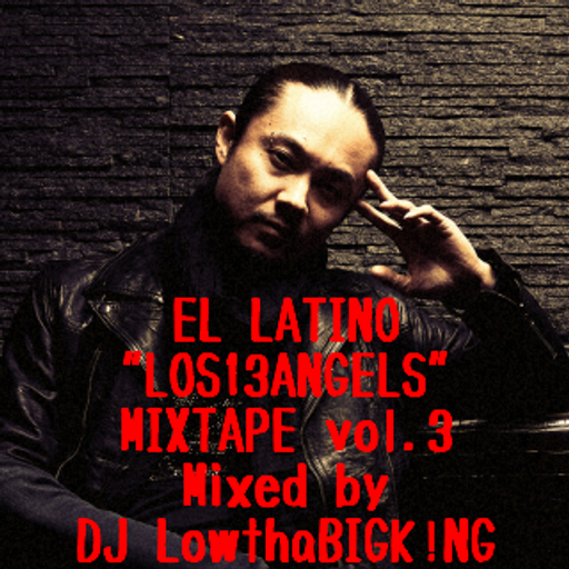 EL LATINO"LOS13ANGELS"MIXTAPE vol.3