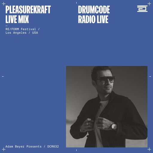 DCR632 – Drumcode Radio Live – Pleasurekraft live mix at RE/FORM Festival in Los Angeles, USA