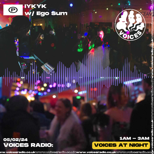 IYKYK w/ Ego Sum - 05/02/24 - Voices Radio
