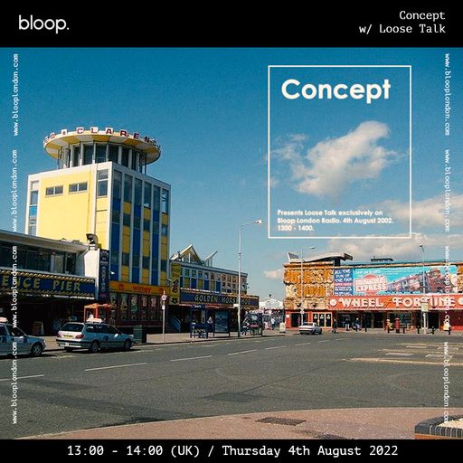Concept w/ Loose Talk - 04.08.22