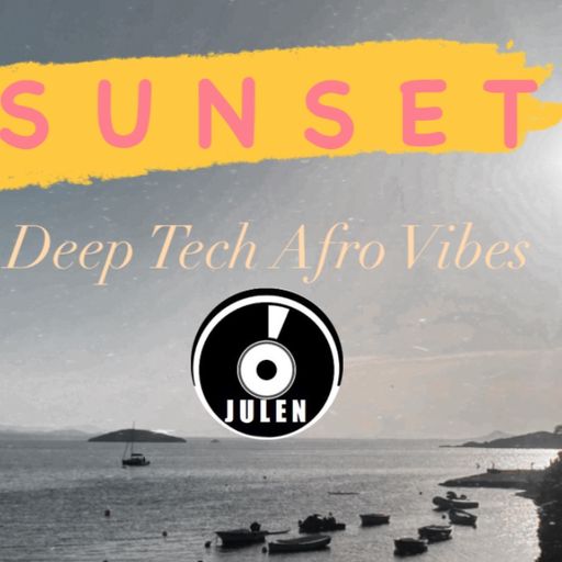 JULEN - SUNSET DEEP TECH AFRO VIBES