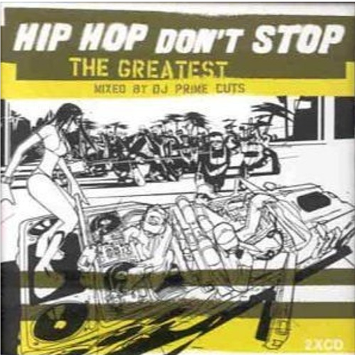 DJ Prime Cuts - Hip Hop Don't Stop (The Greatest) (1999)