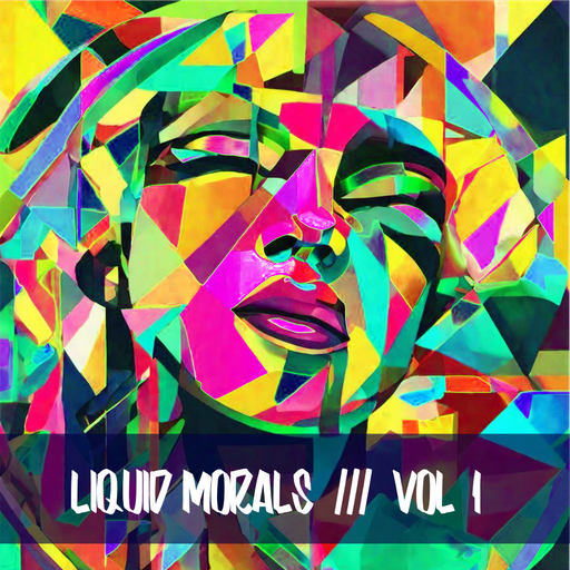 Liquid Morals  ///  VOL 1.