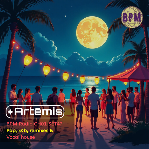 BPM Radio CH01 SET47 - Pop, r'n'b, remixes & vocal house