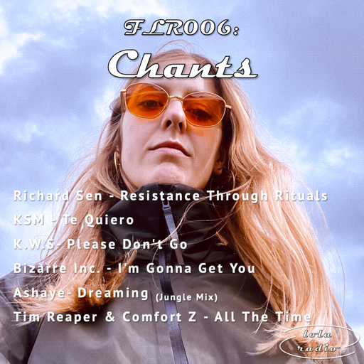 Lola Radio | FLR006 | Chants | 06.02.22