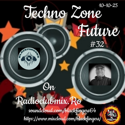 TECHNO ZONE FUTURE #32 ON RADIOCLUBMIX.RO