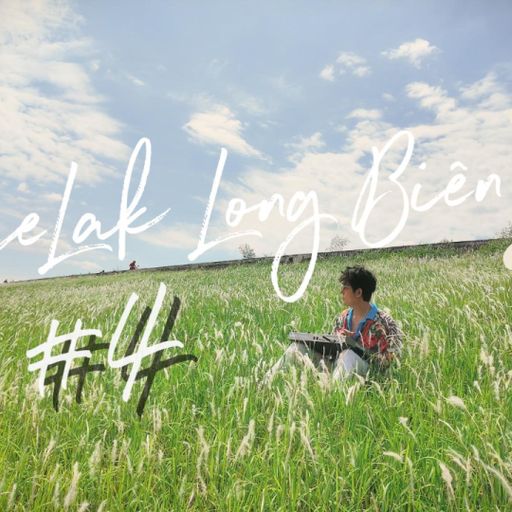 HouseLak Long Biên #4 ( Nghe Full Vào Link Youtube Dưới Bình Luận )