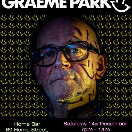 This Is Graeme Park: Spectrum @ Home Edinburgh 14DEC24 Live DJ Set