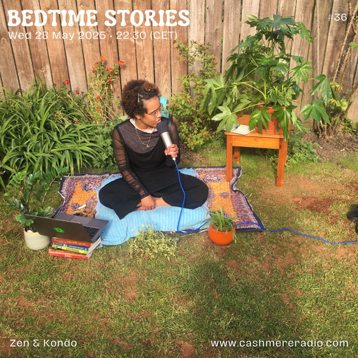 Bedtime Stories w/ okcandice, Zen & Kondo #36 — Secret Life of Plants 28.05.2025