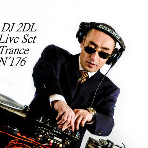 DJ 2DL Live Set Trance N°176