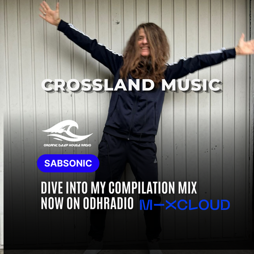CrossLand Music Compilation Mix By ODH Radio Resident SabSonic
