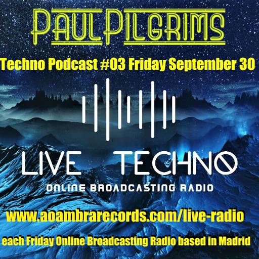 Paul Pilgrims - Techno Podcast #03 - on Air for Live techno 30 September 2022
