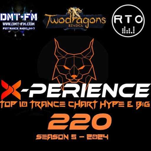 X-PERIENCE TOP 10 TRANCE CHART 220 HYPE & BIG Radio TwoDragons 28.11.2024
