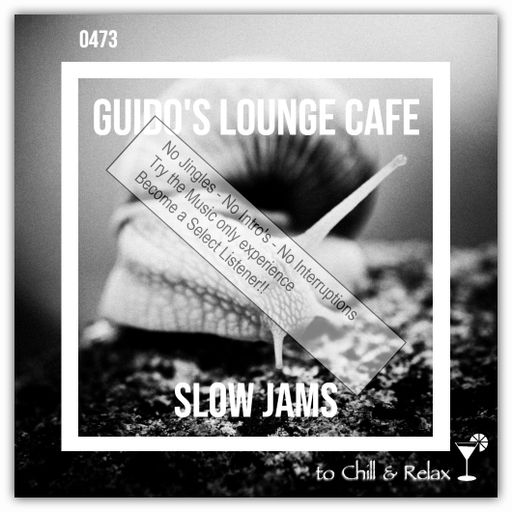 Guido's Lounge Cafe Broadcast 0473 Slow Jams (Select)