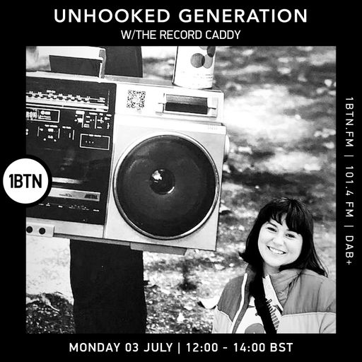 Unhooked Generation with The Record Caddy - 03.07.2023