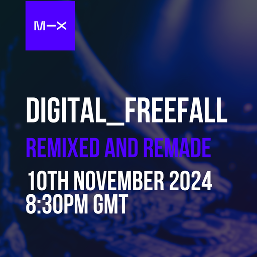 digital_freefall - Remixed and Remade