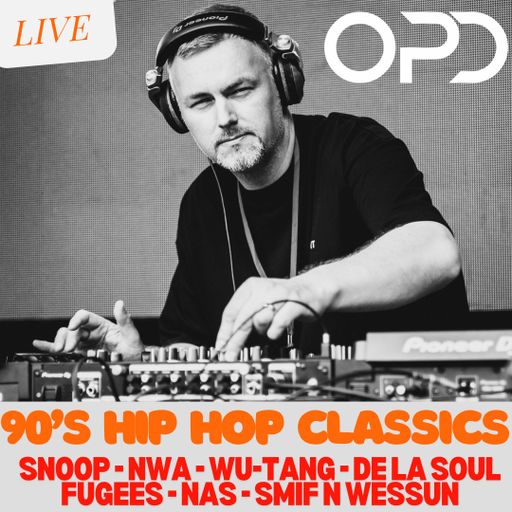 OPD 90's Hip Hop Classics "LIVE" Snoop - NWA - Wu-Tang - De La Soul - Fugees - Nas - Smif N Wessun