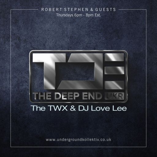Robert Stephen - The Deep End #126 Featuring - The TWX & DJ Love Lee (UDGK: 17/03/2022)