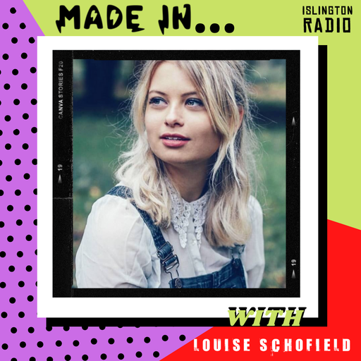 Made In with Louise Schofield (17/02/2021)