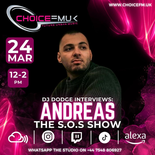 SOS Show with Dodge interviewing Andreas on Choice FMUK 240324