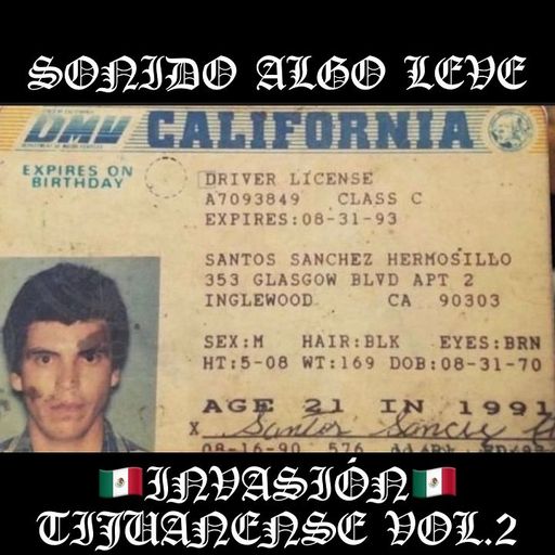 'INVASION TIJUANENSE' Vol. 2 w/ Sonido Algo Leve. - 1st January 2025