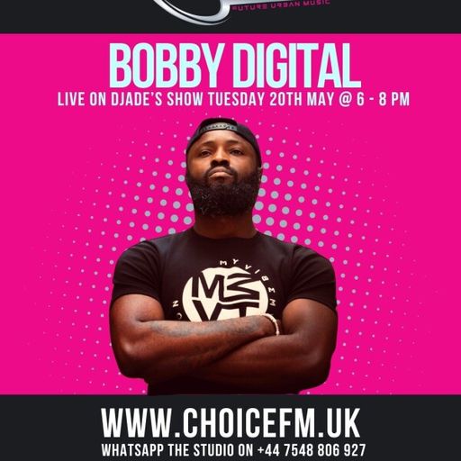 ChoiceFMUK - DJADE WITH SPECIAL GUESTS DJ BOBBY DIGITAL 20/05/2025