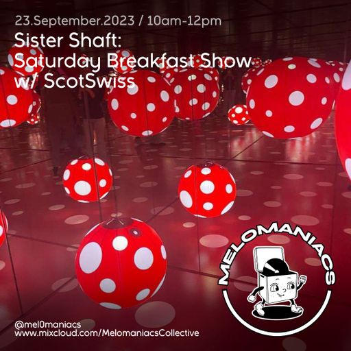 Sister Shaft Saturday Breakfast Show 22 // 23.September.23 // Melomaniacs Live