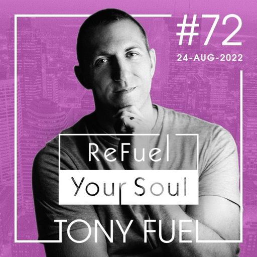 Tony Fuel - ReFuel Your Soul (24/08/22)