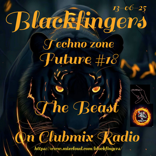 BLACKFINGERS TECHNO ZONE / FUTURE/ THE BEAST / 13-06-25
