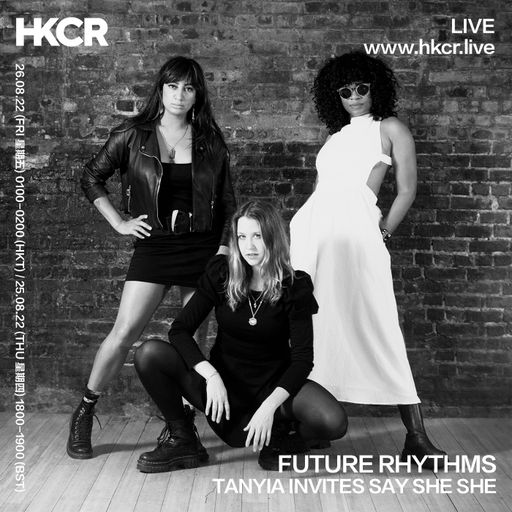FUTURE RHYTHMS: TANYIA INVITES SAY SHE SHE - 26/08/2022