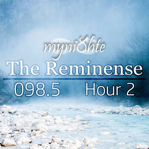 The Reminense 098.5 - Hour 2