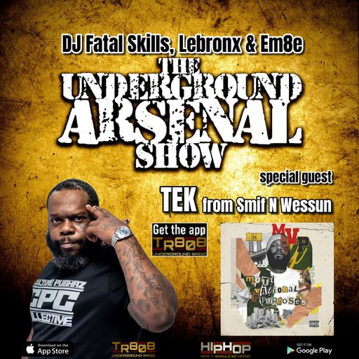 The Underground Arsenal Show 4-28-24 with Special Guest TEK from Smif N Wessun
