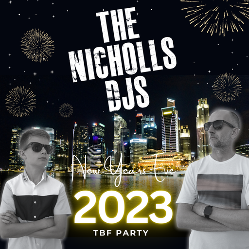 The Nicholls DJs - TBF NYE PARTY 2023 [31/12/23]