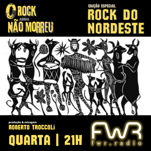 O Rock Ainda Não Morreu 016 - Bandas do Nordeste - 19.1.2022