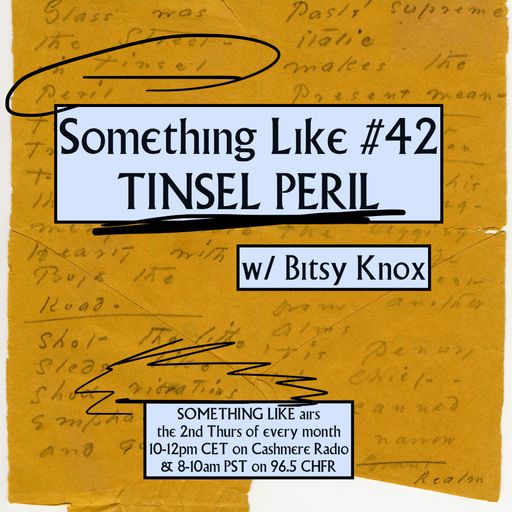 Something Like #42: Tinsel Peril, with Bitsy Knox  10.03.2022