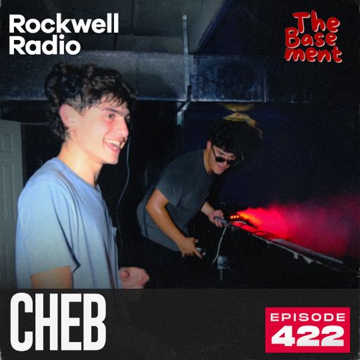 ROCKWELL RADIO X THE BASEMENT - CHEB - MAY 2025 (EP. 422)