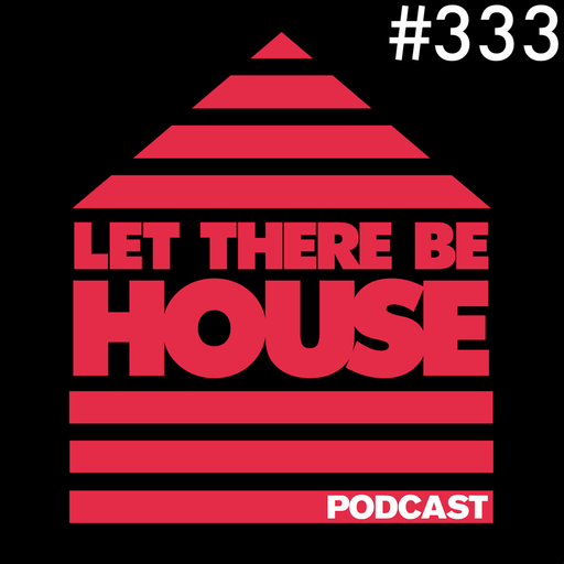 Let There Be House Podcast with Queen B #333