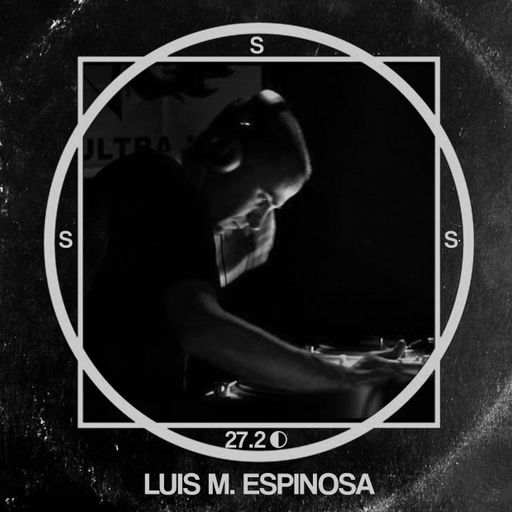 SSS #27.2 LUIS M. ESPINOSA Part. 1