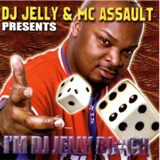 DJ Jelly - I'm DJ Jelly Bitch (2004)