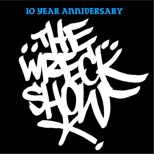 The Wreck - May 6, 2021 - 10 Year Anniversary Show