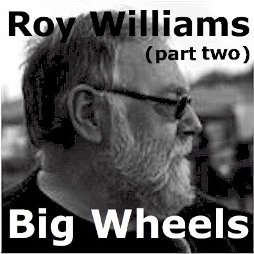 Big Wheels with Robin Valk: Roy Williams pt. 2 (19/01/2016)